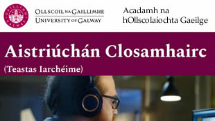 Aistriúchán Closamhairc (Teastas Iarchéime)